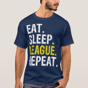 Eat Sleep League Repeat Sports Game Gaming Gift T-Shirt