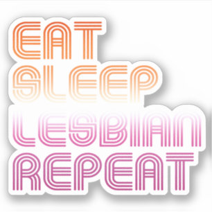 Eat Sleep Lesbian Repeat