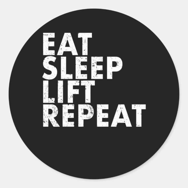 Eat Sleep Lift Repeat Bodybuilding Powerlifting Classic Round Sticker (Front)