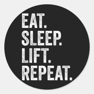 Eat Sleep Lift Repeat Fitness Bodybuilding Classic Round Sticker