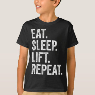 Eat Sleep Lift Repeat Fitness Bodybuilding T-Shirt