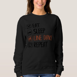 Eat Sleep Line Dance Repeat Cool Country Music Sweatshirt
