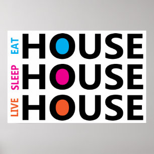 Eat Sleep Live House Poster