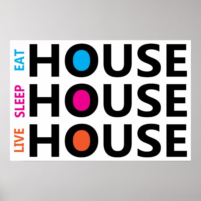 Eat Sleep Live House Poster (Front)