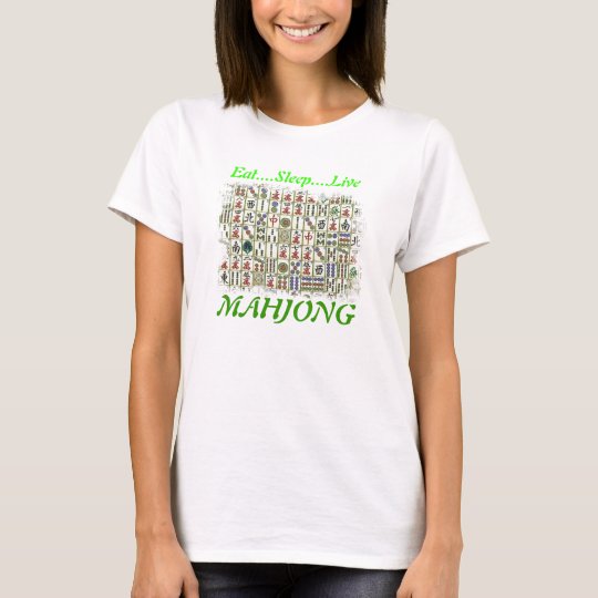 eat,sleep,live,MAHJONG T-Shirt