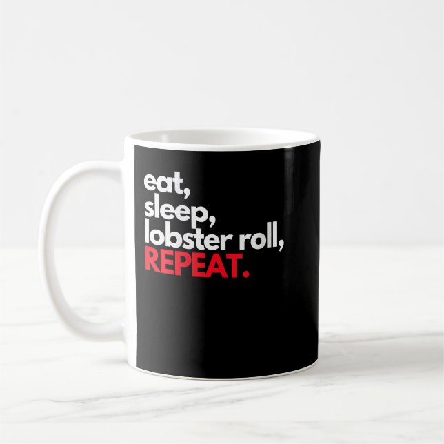Eat Sleep Lobster Roll Repeat Maine Lobster Gifts  Coffee Mug (Left)