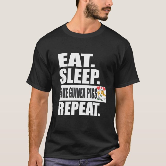 Eat Sleep Love Guinea Pigs Repeat Animal   T-Shirt (Front)