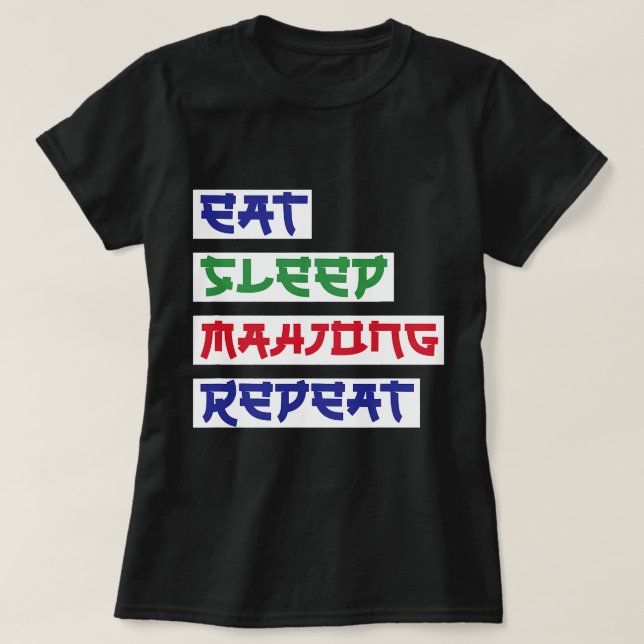 Eat Sleep Mahjong Repeat Mahjong Cards Mahjong Pla T-Shirt (Design Front)