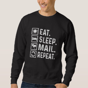 Eat Sleep Mail Repeat Postal Workers Day Postal Wo Sweatshirt