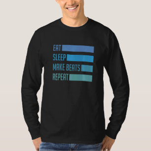 Eat Sleep Make Beats Deejay Dj Music Techno Sound  T-Shirt