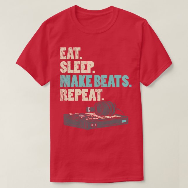 Eat Sleep Make Beats Repeat 3 T-Shirt (Design Front)