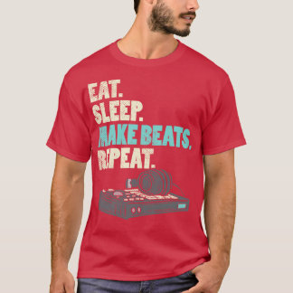 Eat Sleep Make Beats Repeat 3 T-Shirt