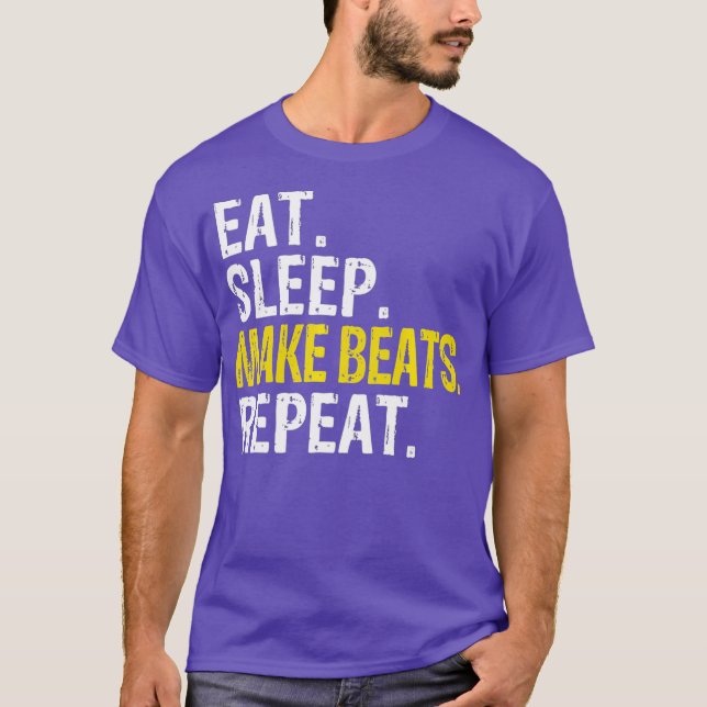 Eat Sleep Make Beats Repeat Music Gift T-Shirt (Front)