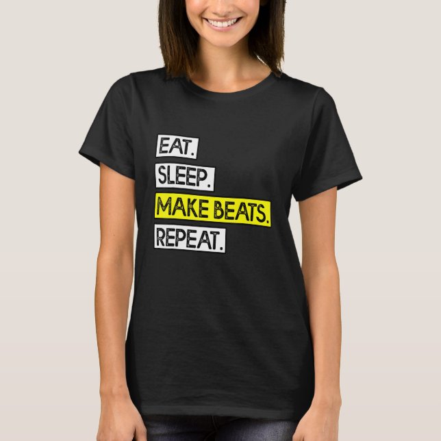 Eat Sleep Make Beats Repeat T-Shirt (Front)