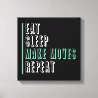 Eat Sleep Make Moves Repeat - Entrepeneur 