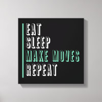 Eat Sleep Make Moves Repeat - Entrepeneur