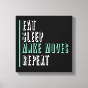 Eat Sleep Make Moves Repeat - Entrepeneur Canvas Print