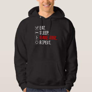 Eat. Sleep. Make Wine. Repeat Hoodie