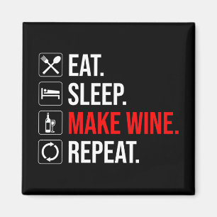Eat. Sleep. Make Wine. Repeat Magnet