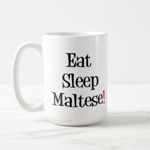 Eat Sleep Maltese Mug