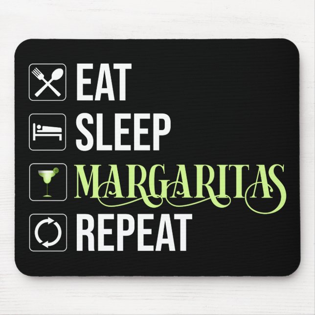 Eat Sleep Margaritas Repeat Mouse Mat (Front)