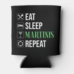 Eat. Sleep. Martinis. Repeat. Can Cooler