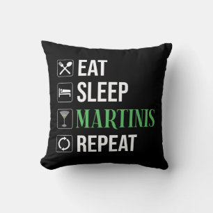 Eat. Sleep. Martinis. Repeat. Cushion