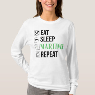 Eat. Sleep. Martinis. Repeat. T-Shirt