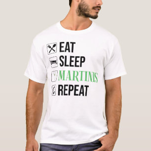 Eat. Sleep. Martinis. Repeat. T-Shirt