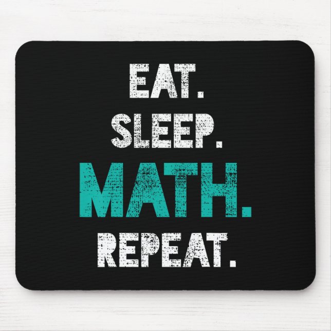 Eat Sleep Math Repeat Funny Math Teacher Gift  Mouse Mat (Front)
