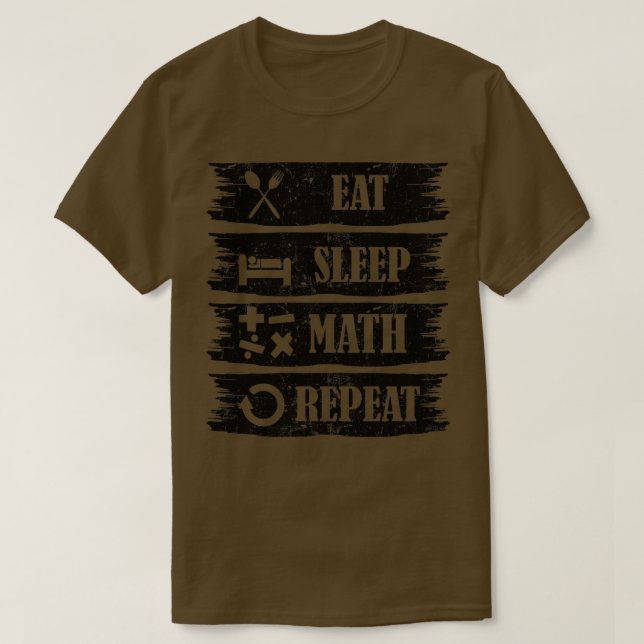 Eat Sleep Math Repeat Math lover gift idea 2 T-Shirt (Design Front)