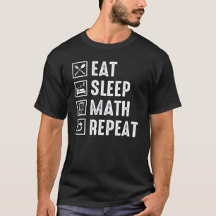 Eat Sleep Math Repeat Teacher Cool T-Shirt