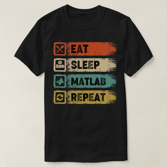 Eat Sleep Matlab Repeat Classic TShirt (Design Front)