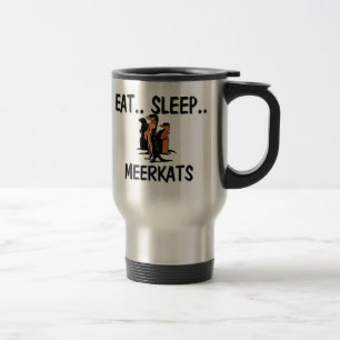 Eat Sleep MEERKATS Travel Mug