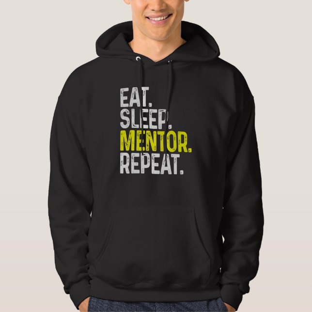 Eat Sleep Mentor Repeat Funny Mentor Hoodie (Front)