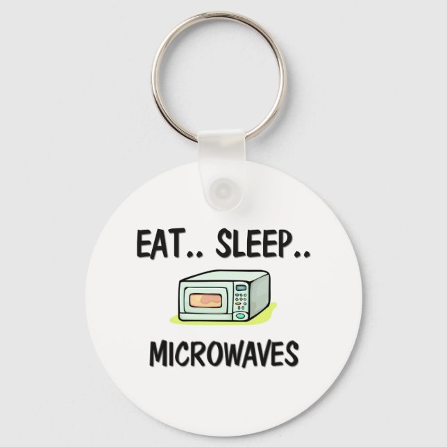 Eat Sleep MICROWAVES Key Ring (Front)