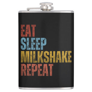 EAT SLEEP MILKSHAKE REPEAT HIP FLASK