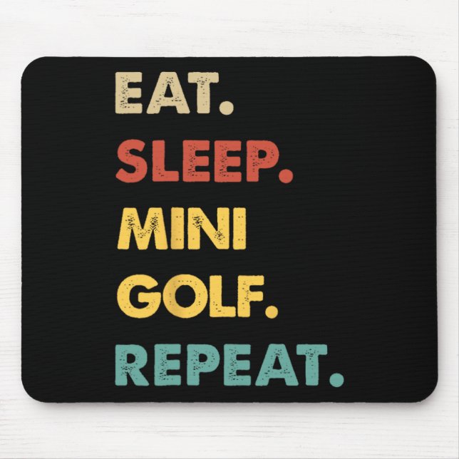 Eat Sleep Mini-golf Repeat Funny Mini-golf Lover  Mouse Mat (Front)