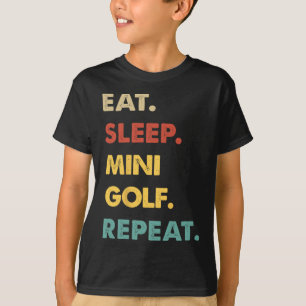 Eat Sleep Mini-golf Repeat Funny Mini-golf Lover  T-Shirt