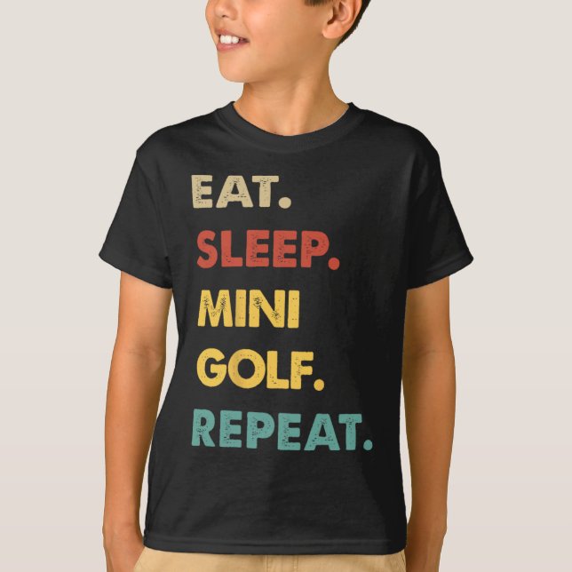 Eat Sleep Mini-golf Repeat Funny Mini-golf Lover  T-Shirt (Front)