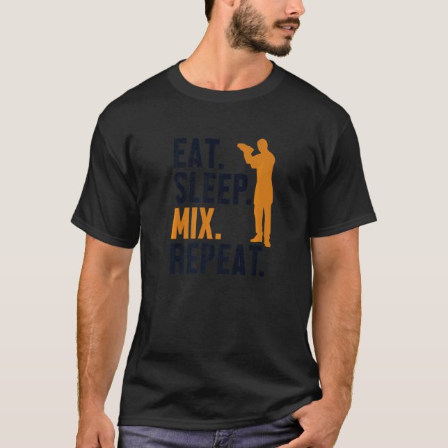 Eat Sleep Mix Repeat Bartender Mixologist Barmann  T-Shirt (Front)