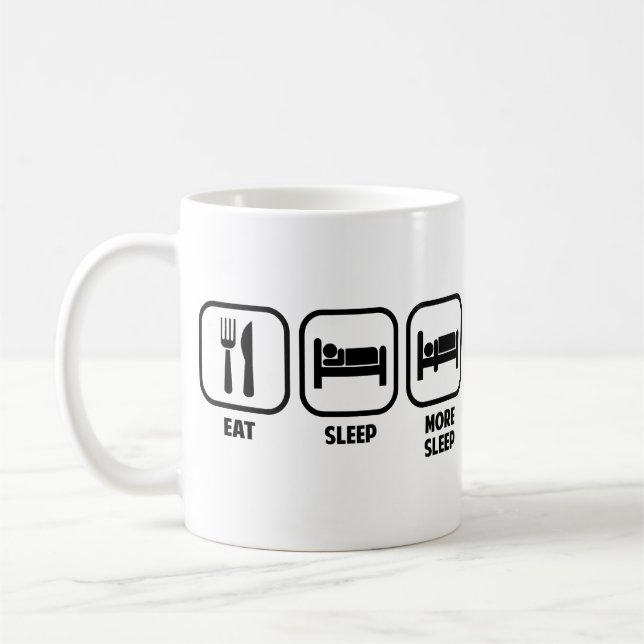 EAT, SLEEP, MORE SLEEP COFFEE MUG (Left)