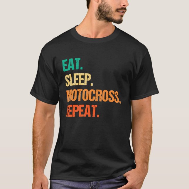 Eat Sleep Motocross Repeat Dirt Bker Motorcycle En T-Shirt (Front)