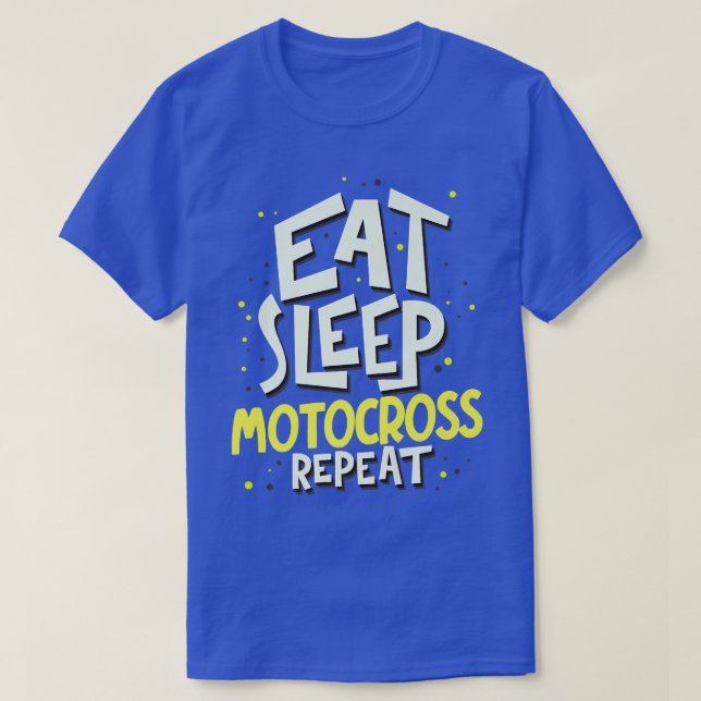 Eat Sleep Motocross Repeat Motocross Biker   T-Shirt (Design Front)