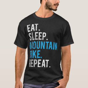 Eat Sleep Mountain Bike Repeat Mountain Biking T-Shirt