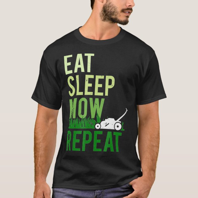 Eat Sleep Mow Repeat  Funny Grass Cutting Landscap T-Shirt (Front)