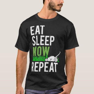 Eat Sleep Mow Repeat  Funny Grass Mowing Landscape T-Shirt