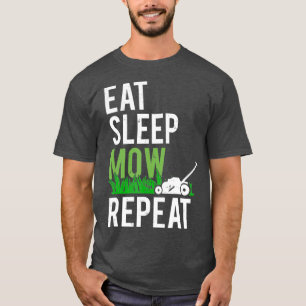 Eat Sleep Mow Repeat Funny Grass Mowing T-Shirt