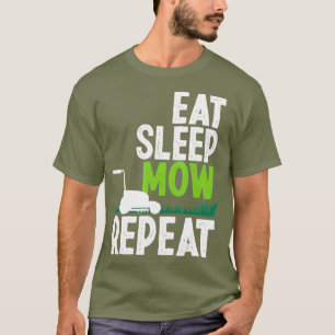 Eat Sleep Mow Repeat Funny Lawn Mower Gardener T-Shirt