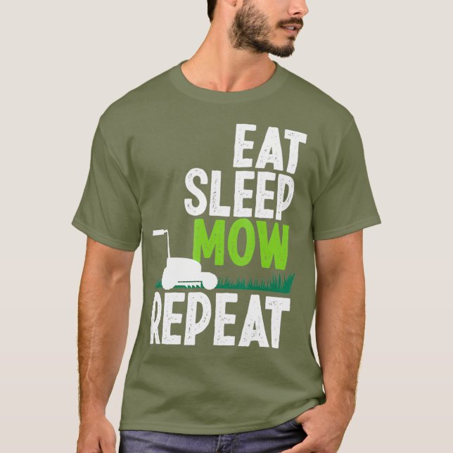 Eat Sleep Mow Repeat Funny Lawn Mower Gardener T-Shirt (Front)